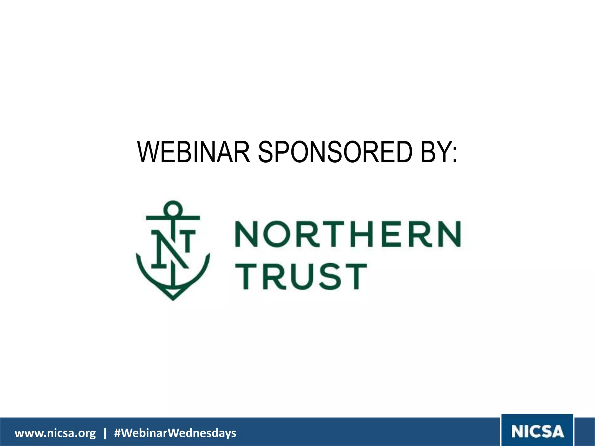 www.nicsa.org | #WebinarWednesdays
WEBINAR SPONSORED BY:
 