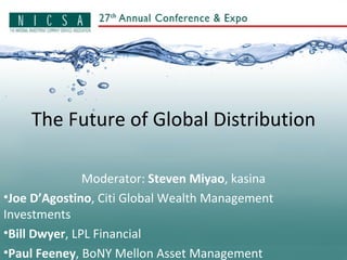 The Future of Global Distribution ,[object Object],[object Object],[object Object],[object Object]
