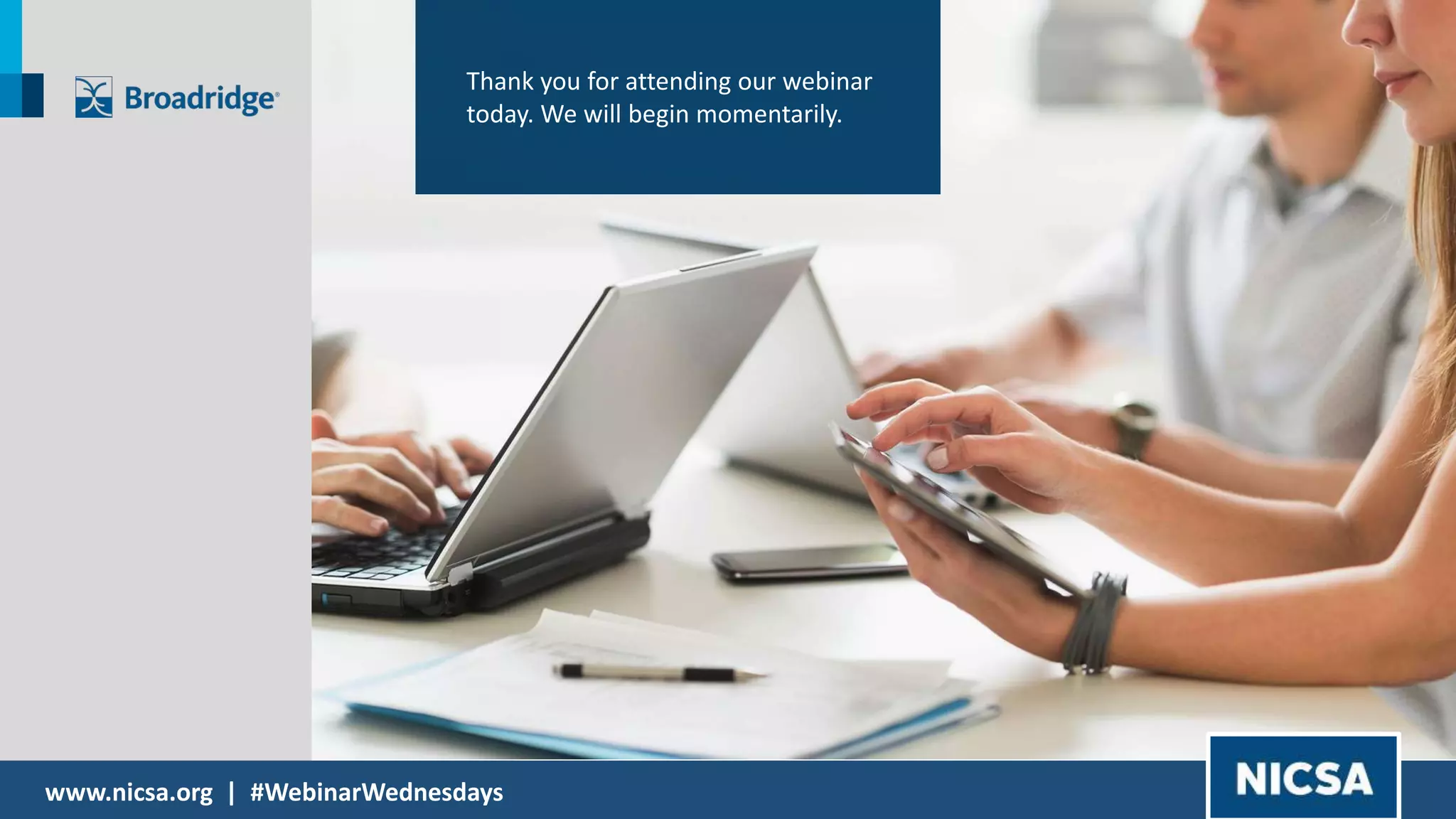 www.nicsa.org | #WebinarWednesdays
Thank you for attending our webinar
today. We will begin momentarily.
 