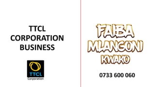 TTCL
CORPORATION
BUSINESS
 