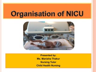 Presented by:
Ms. Manisha Thakur
Nursing Tutor
Child Health Nursing
 