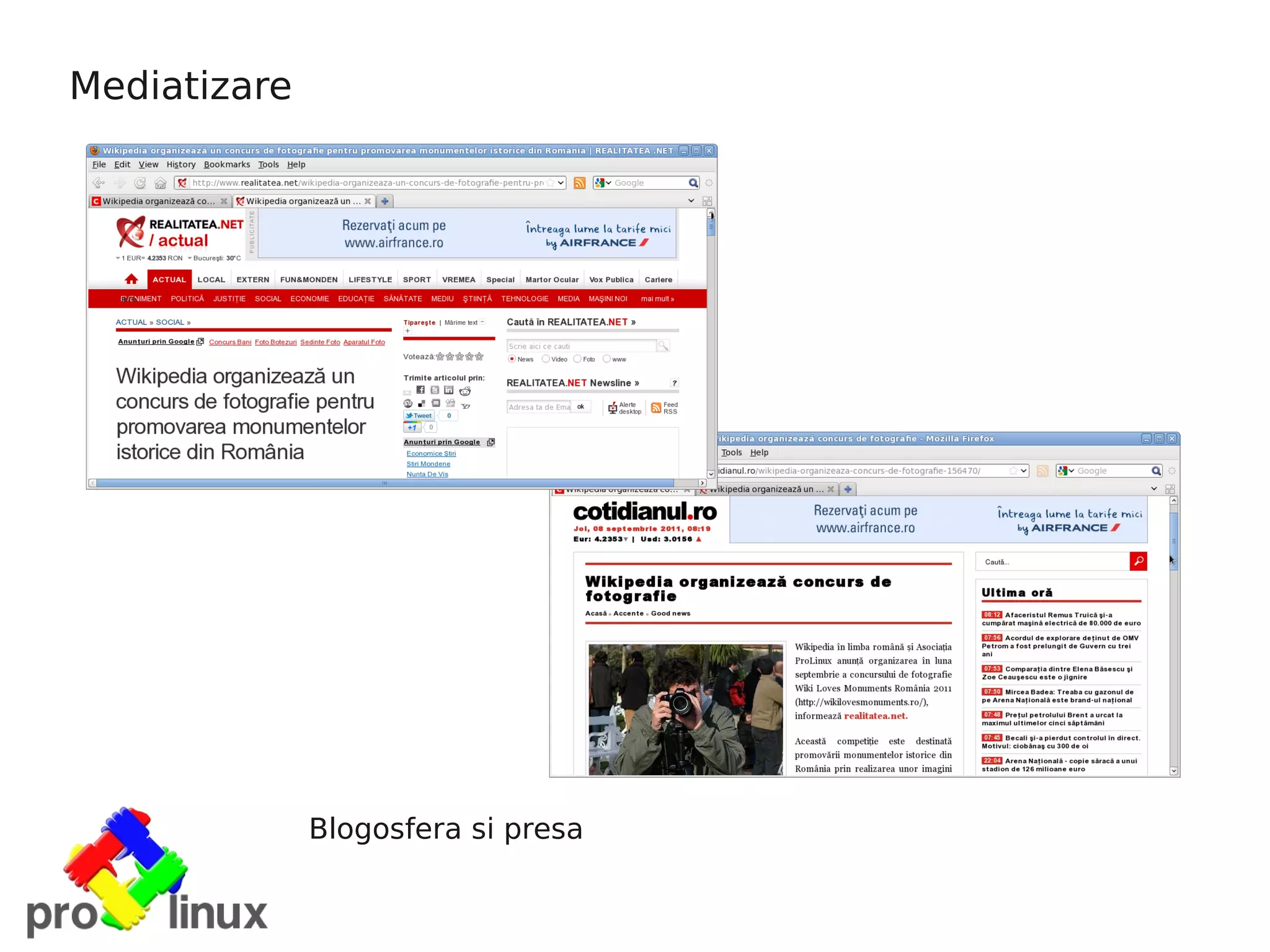 Mediatizare




              Blogosfera si presa
 