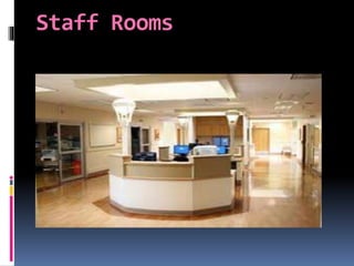 Staff Rooms
 