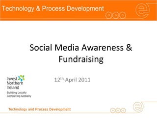 Social Media Awareness & Fundraising 12th April 2011 