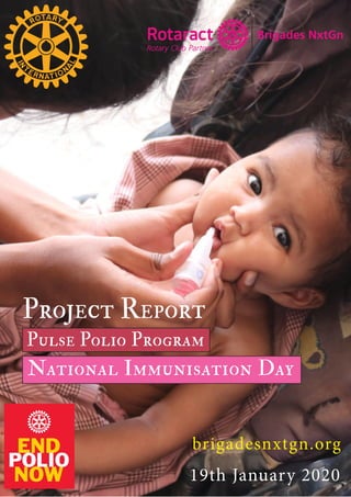 Project Report
Pulse Polio Program
National Immunisation Day
19th January 2020
brigadesnxtgn.org
 