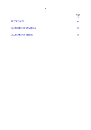 8 

Page
No.
REFERENCES 83
GLOSSARY OF SYMBOLS 87
GLOSSARY OF TERMS 93
 