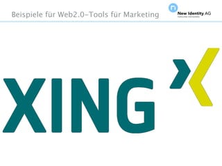 Beispiele für Web2.0-Tools für Marketing




Seite                                      NIDAGvision Oktober 09
 