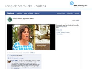 Beispiel: Starbucks - Videos




Seite                          NIDAGvision Oktober 09
 