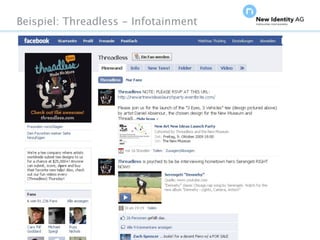 Beispiel: Threadless - Infotainment




Seite                                 NIDAGvision Oktober 09
 