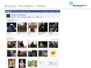 Beispiel: Threadless - Fotos




Seite                          NIDAGvision Oktober 09
 