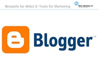 Beispiele für Web2.0-Tools für Marketing




Seite                                      NIDAGvision Oktober 09
 