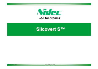 Silcovert S™

PPT2013.01.01.15EN

www.nidec-asi.com

 