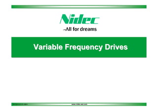 Variable Frequency Drives

PPT2013.01.01.18EN

www.nidec-asi.com

 