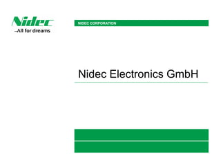 NIDEC CORPORATION
Nidec Electronics GmbH
 