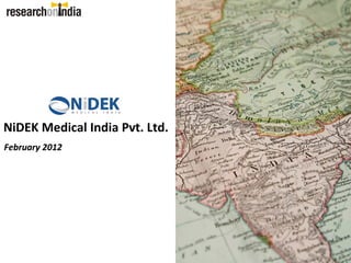 NiDEK Medical India Pvt. Ltd.
February 2012
 