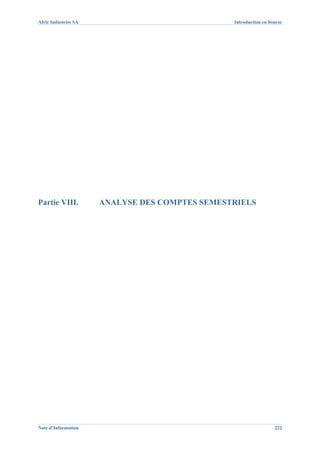 Afric Industries SA                             Introduction en bourse




Partie VIII.          ANALYSE DES COMPTES SEMESTRIELS




Note d’Information                                                222
 