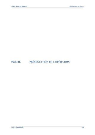 AFRIC INDUSTRIES SA                             Introduction en bourse




Partie II.            PRÉSENTATION DE L’OPÉRATION




Note d’Information                                                 29
 