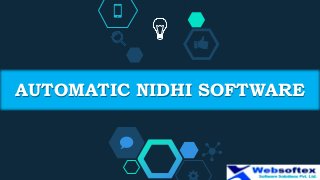 AUTOMATIC NIDHI SOFTWARE
 
