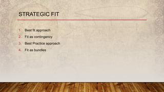 1. Best fit approach
2. Fit as contingency
3. Best Practice approach
4. Fit as bundles
STRATEGIC FIT
 