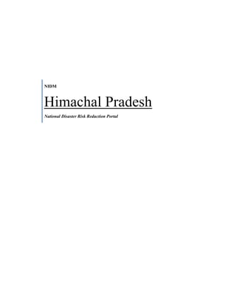 NIDM
Himachal Pradesh
National Disaster Risk Reduction Portal
 