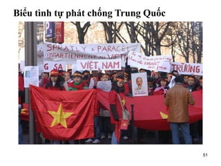 51
Biểu tình tự phát chống Trung Quốc
 