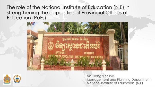 #CIES2018 The role of the National Institute of Education (NIE) in strengthening the capacities of Provincial Offices of Education (PoEs) Slide 1