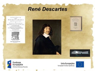 René Descartes
 