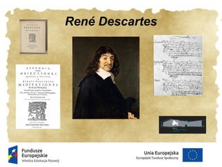 René Descartes
 