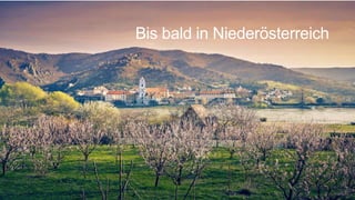 19
Bis bald in Niederösterreich
 