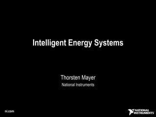 Intelligent Energy Systems Thorsten Mayer National Instruments 
