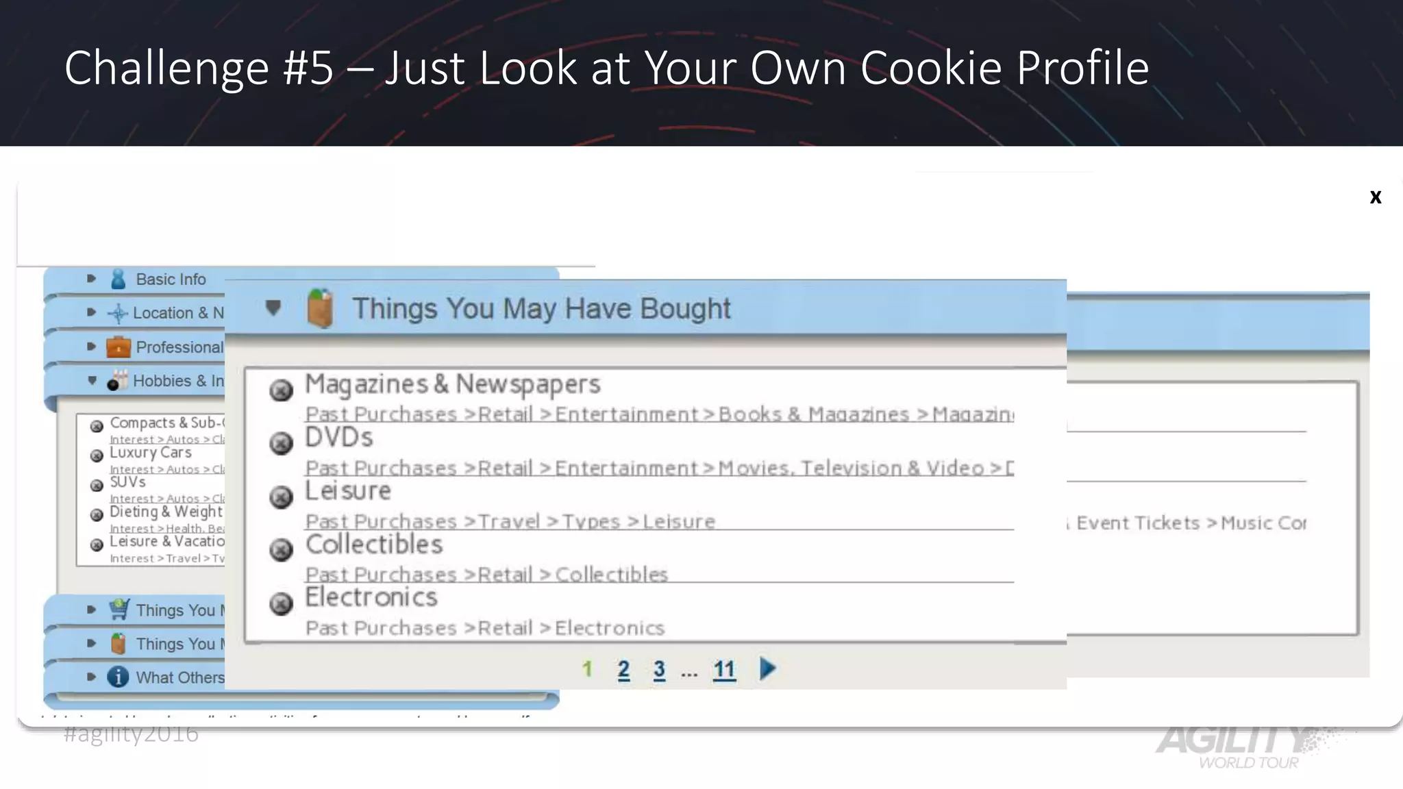 #agility2016
Challenge #5 – Just Look at Your Own Cookie Profile
17
x
 