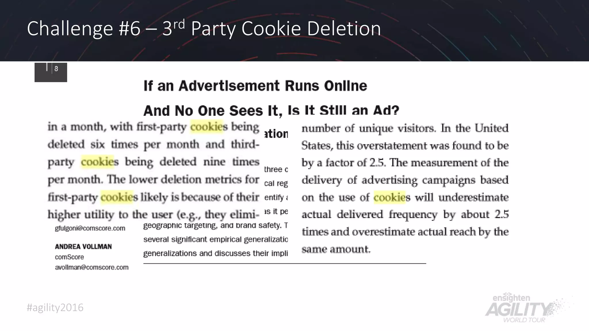 #agility2016
Challenge #6 – 3rd Party Cookie Deletion
18
 