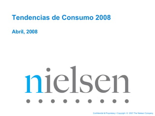 Tendencias de Consumo 2008 Abril, 2008 