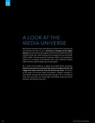 A LOOK AT THE
MEDIA UNIVERSE
Not only do consumers have more devices to choose from, but they own
more devices than ever. ...