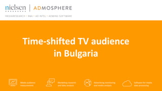 Time-shifted TV audience
in Bulgaria
 