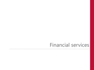 Financial services
 