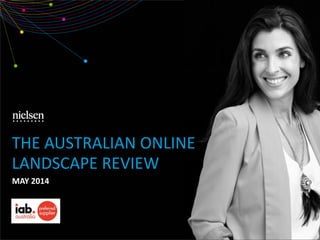 THE AUSTRALIAN ONLINE
LANDSCAPE REVIEW
MAY 2014
 