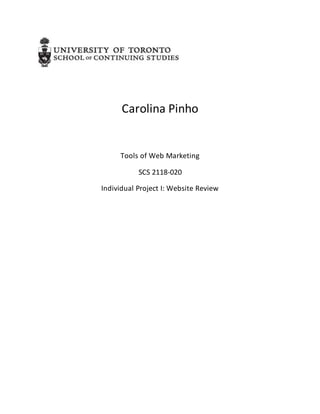 Carolina Pinho
Tools of Web Marketing
SCS 2118-020
Individual Project I: Website Review
 