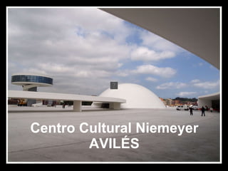 Centro Cultural Niemeyer AVILÉS 