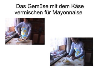 Das Gemüse mit dem Käse vermischen für Mayonnaise