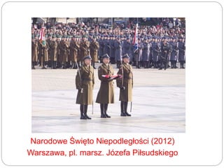 Narodowe Święto Niepodległości (2012)
Warszawa, pl. marsz. Józefa Piłsudskiego
 