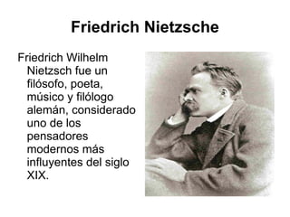 Friedrich Nietzsche ,[object Object]