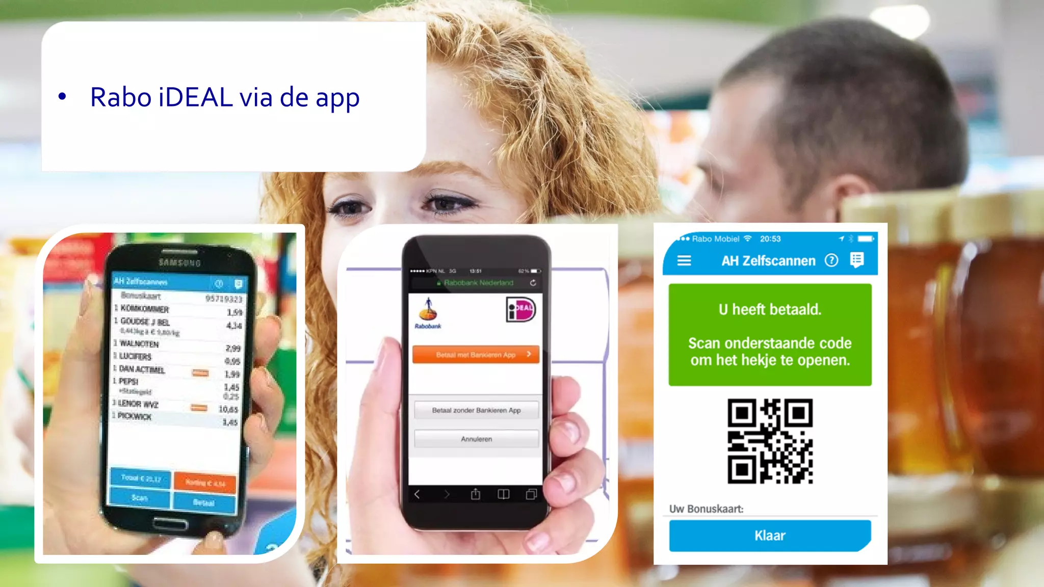 10
• Rabo iDEAL via de app
 