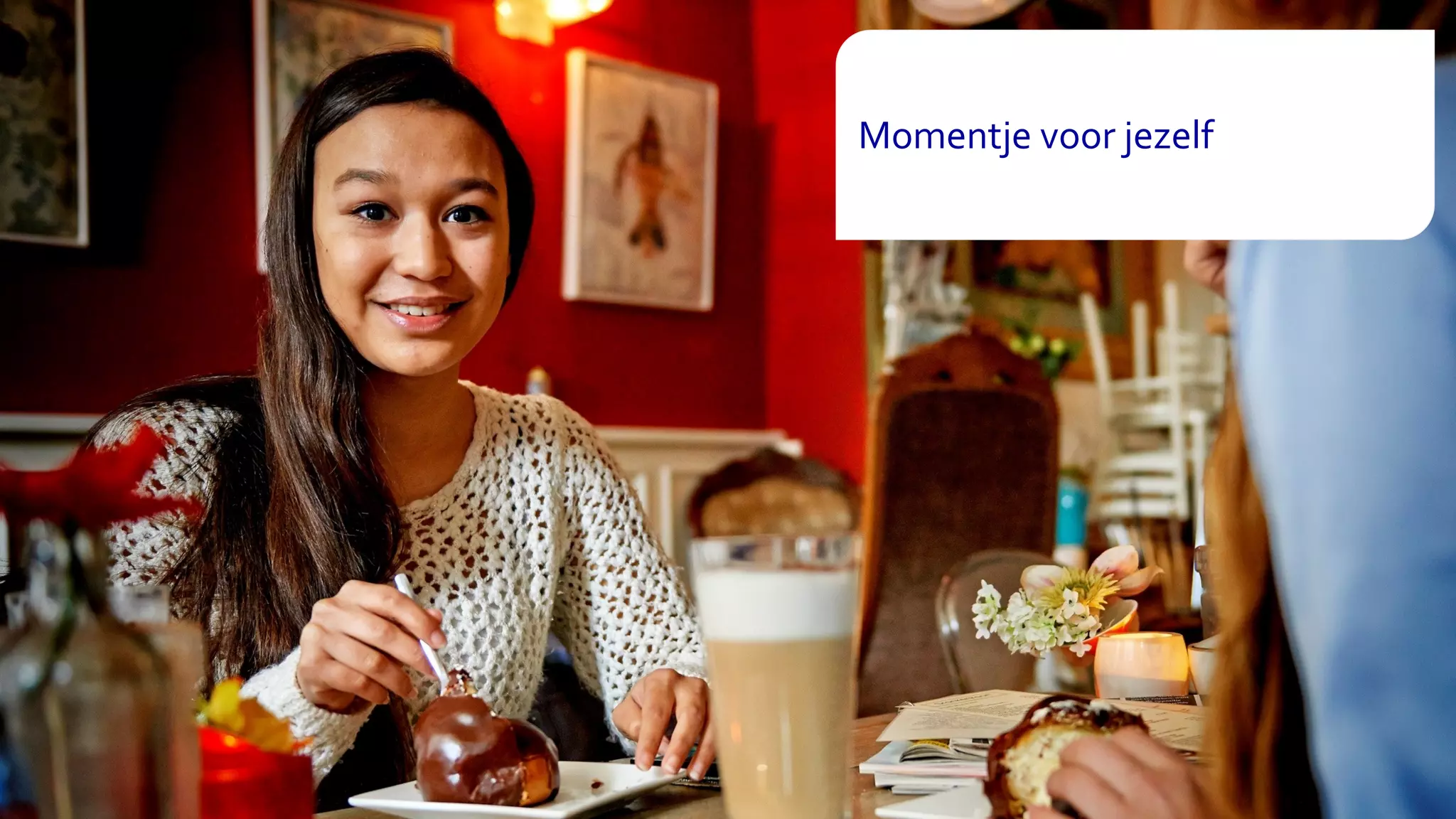 11
Momentje voor jezelf
 