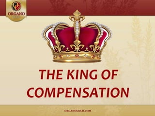 THE KING OF
COMPENSATION
 