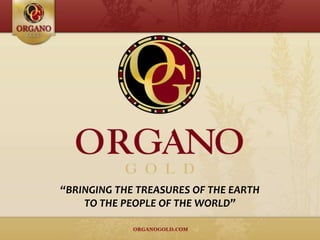 “BRINGING THE TREASURES OF THE EARTH
TO THE PEOPLE OF THE WORLD”
 