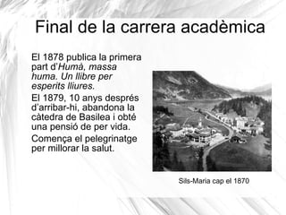 Coneix casualment la filosofia de Schopenhauer i es converteix en schopenhauarià 