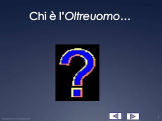 3
Nietzsche e l'Oltreuomo
 