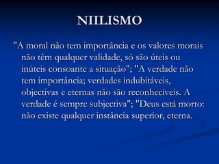 Obras

   “Deus está morto. Deus continua morto.
    E fomos nós que o matamos”

   Apresenta o Eterno retorno.

   A figura de Zaratustra
 