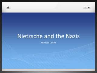Nietzsche and the Nazis
Rebecca Levine

 